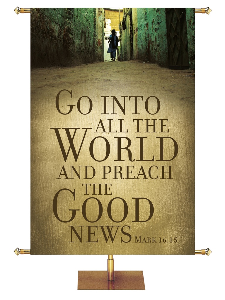 Mission Go Into All the World And Preach The Good News