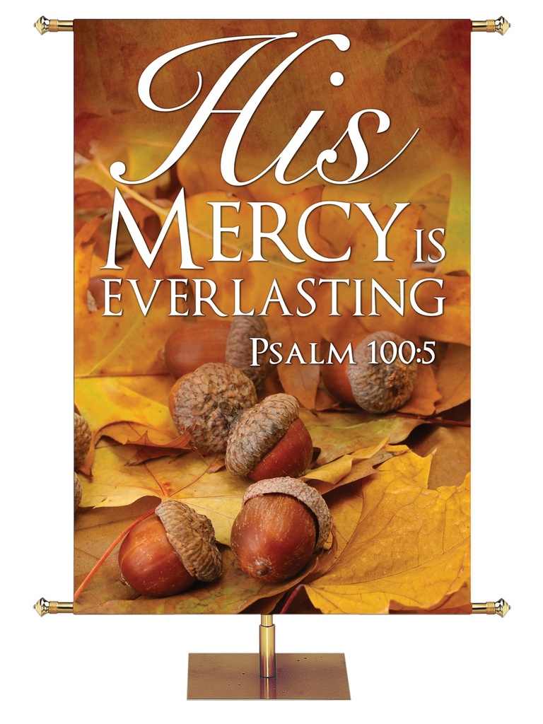 Irregular Contemporary Fall & Thanksgiving His Mercy Everlasting Design 1 Psalm 100:5