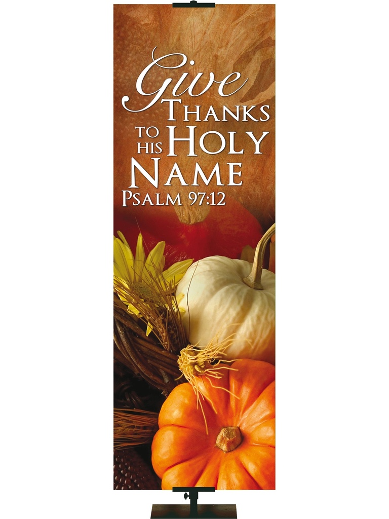 Contemporary Fall & Thanksgiving Give Thanks To His Holy Name Design 4 Psalm 97:12